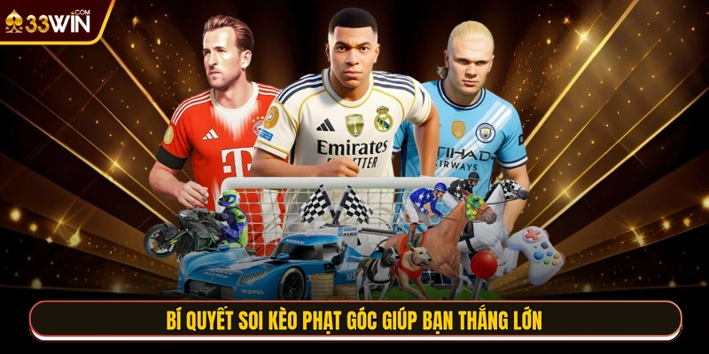 Bí quyết soi kèo phạt góc giúp bạn thắng lớn